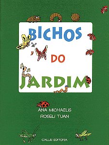 Bichos Do Jardim - Texto Adequado Às Regras Do Novo Acordo Ortográfico Da Língua Portuguesa - 2A. Ed