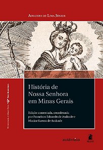 Historia De Nossa Senhora Em Minas Gerais - Origens Das Principais Invocacoes