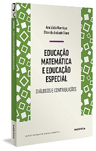 Educação Matemática E Educação Especial Diálogos E Contribuições
