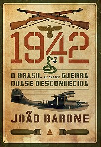 1942 - O Brasil E Sua Guerra
