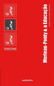 Merleau-Ponty E A Educaçao