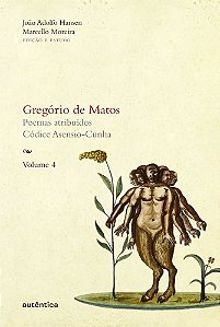 Gregório De Matos - Vol. 4 Poemas Atribuídos. Códice Asensio-Cunha