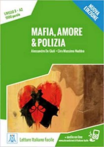Mafia, Amore & Polizia - Italiano Facile Per Ragazzi - Livello A2 - Libro Con MP3 Online