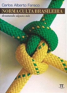 Norma Culta Brasileira - Desatando Alguns Nós