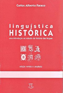Linguística Histórica - Uma Introdução Ao Estudo Da História Das Línguas - Edição Revista E Ampliada