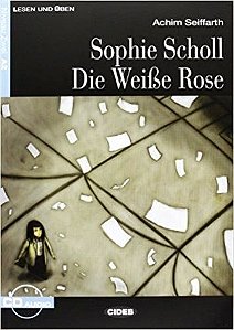 Sophie Scholl Die Weiße Rose - Cideb Lesen Und Uben - Buch Und CD Audio