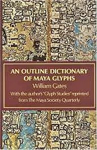 An Outline Dictionary Of Maya Glyphs