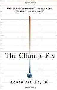 The Climate Fix - What Scientists And Politicians Won't Tell You About Global Warming