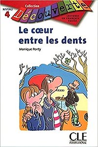 Le Coeur Entre Les Dents - Collection Découverte - Niveau 4