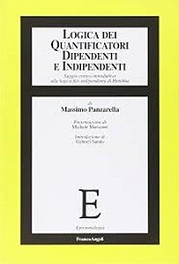 Logica Dei Quantificatori Dipendenti E Indipendenti. Saggio Critico-Introduttivo Alla Logica Filo-In