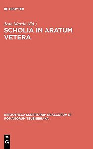 Scholia In Aratum Vetera: Bibliotheca Scriptorum Graecorum Et Romanorum Teubneriana