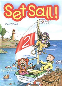 Set Sail! 2 Pupil's Book With Story Book Texts And Pictures