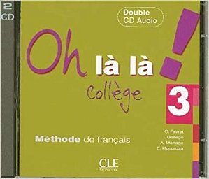 Oh Là Là! Collège 3 - CD Audio Pour La Classe