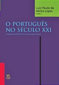 O Português No Seculo XXI - Cenário Geopolítico E Sociolinguístico