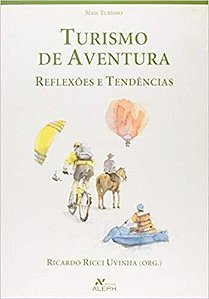 Turismo De Aventura - Reflexões E Tendências