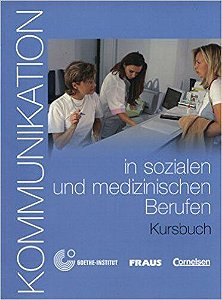 Kommunikation In Sozialen Und Medizinischen Berufen - Kursbuch Mit Glossar Auf CD-ROM