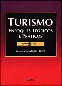 Turismo: Enfoques Teóricos E Práticos