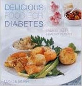 Delicious Food For Diabetes - Over 80 Tasty, Healthy Recipes
