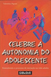 Celebre A Autonomia Do Adolescente