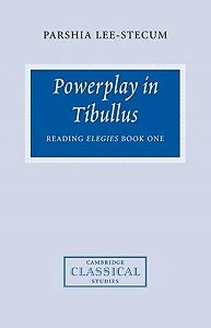 Powerplay In Tibullus Reading Elegies Book One