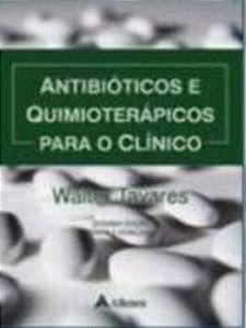 Antibioticos E Quimioterapicos Para O Clinico - 2ª Edição