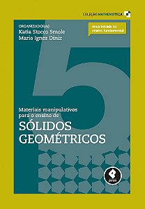 Materiais Manipulativos Para O Ensino De Sólidos Geométricos Volume 5