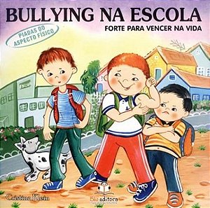 Bullying Na Escola - Forte Para Vencer Na Vida - Piadas Do Aspecto Físico