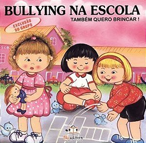 Bullying Na Escola - Também Quero Brincar! - Exclusão Do Grupo