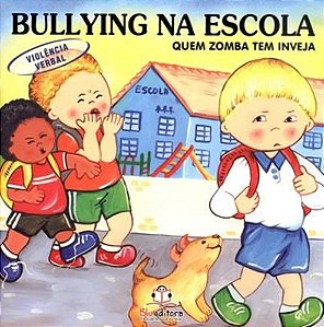 Bullying Na Escola - Quem Zomba Tem Invenja - Violência Verbal