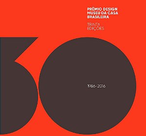 Prêmio Design Museu Da Casa Brasileira : 30 Edições