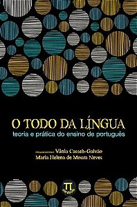 O Todo Da Língua - Teoria E Pratica Do Ensino De Português