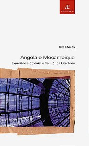 Angola E Moçambique Experiência Colonial E Territórios Literários