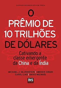 O Prêmio De 10 Trilhões De Dólares Cativando A Classe Emergente Da China E Da Índia