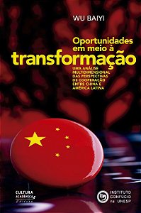 Oportunidades Em Meio À Transformação Uma Análise Multidimensional Das Perspectivas De Cooperação Entre China E América Latina