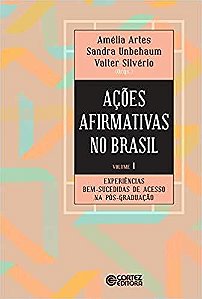 Ações Afirmativas No Brasil - Experiências Bem-Sucedidas De Acesso Na Pós-Graduação - Volume 1