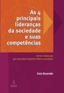 As 4 Principais Lideranças Da Sociedade E Suas Competências Um Livro Voltado Para Pais, Educadores, Gerentes E Líderes Comunitários