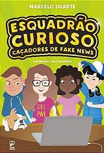 Esquadrão Curioso - Caçadores De Fake News