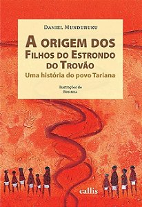 A Origem Dos Filhos Do Estrondo Do Trovão - Uma História Do Povo Tariana