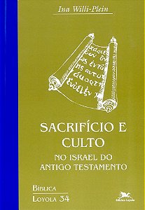 Sacrifício E Culto No Israel Do Antigo Testamento