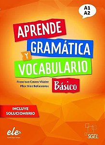 Aprende Gramatica Y Vocabulario Nivel Basico (A1-A2) - Nueva Edicion