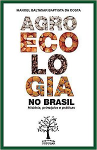 Agroecologia No Brasil - História, Princípios E Práticas