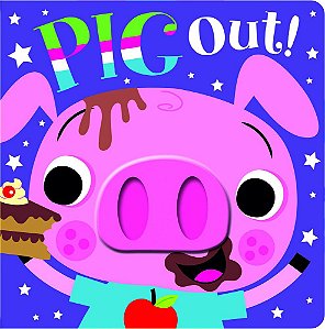 Pig Out! - Pig Out Board Book With Squishy Snout