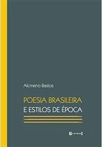 Poesia Brasileira E Estilos De Época - Segunda Edição Revista E Aumentada