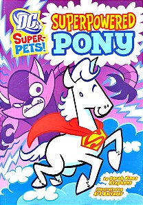 Superpowered Pony - DC Super Heroes - Super-Pets