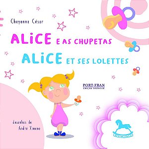 Alice E As Chupetas | Alice Et Ses Lolettes