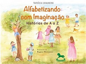 Alfabetizando Com Imaginacao: Historias De A A Z