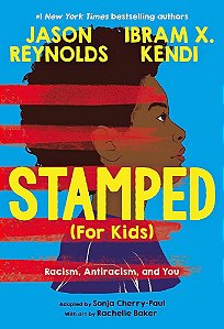 Stamped (For Kids): Racism, Antiracism, And You