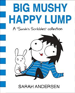 Big Mushy Happy Lump - A Sarah's Scribbles Collection Volume 2