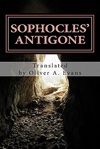 Sophocles' Antigone - A New Translation For Today's Audience