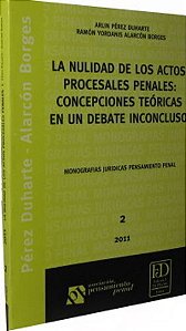 Monografías Jurídicas Pensamiento Penal Nº 2 -La Nulidad De Los Actos Procesales Penales -Concepcion